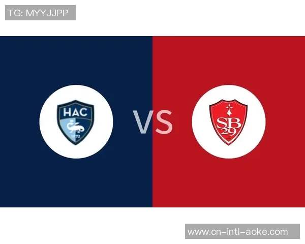 勒阿弗尔主场迎战布雷斯特双方争夺三分的精彩对决分析